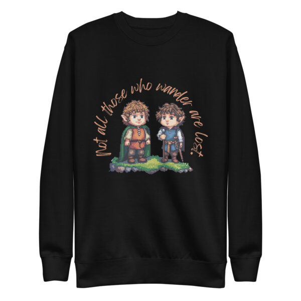 LOTR Not All Those Who Wander are Lost Hobbit - Unisex Premium Sweatshirt